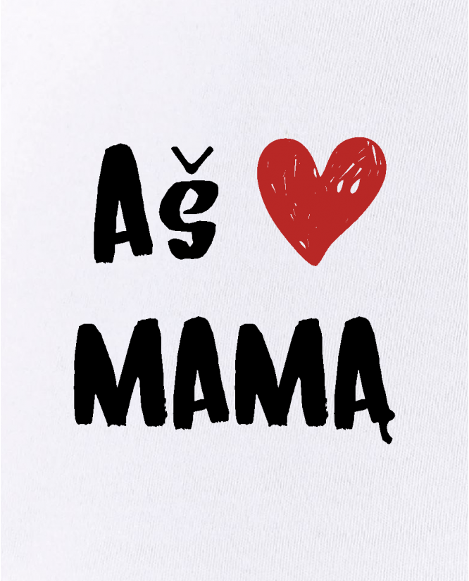 Aš myliu mamą Seilinukas
